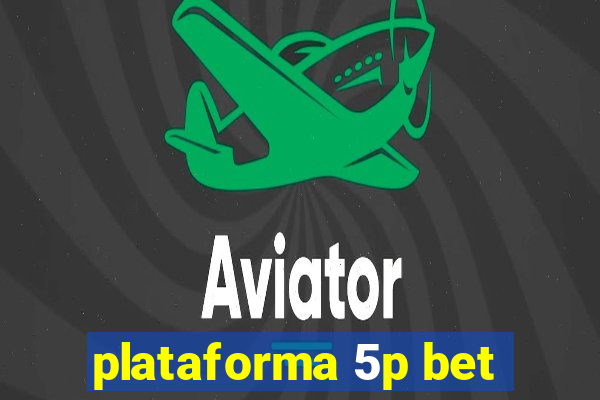 plataforma 5p bet